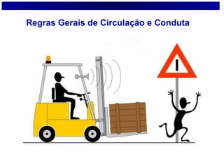 Regras Gerais de Circulação e Conduta
 