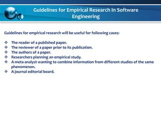   Experimental are also referred to as research-in-small because their scope is limited.