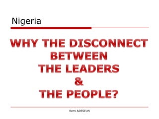 Nigeria




          Remi ADESEUN
 