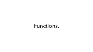 Functions.
 