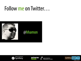 Follow me on Twitter…


        @hhamon
 