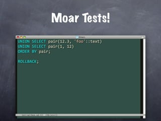 Moar Tests!
UNION SELECT pair(12.3, 'foo'::text)
UNION SELECT pair(1, 12)
ORDER BY pair;

ROLLBACK;




 test/sql/base.sql
 