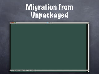 Migration from
                    Unpackaged




sql/pair‐‐unpac…
 