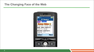The Changing Face of the Web




4
 