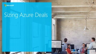 Sizing Azure Deals
 