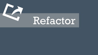 Refactor
A
 