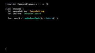 typealias ExampleClosure = () -> ()
class Example {
let exampleGroup: ExampleGroup
let closure: ExampleClosure
func run() { runBeforeEach(); closure() }
func runBeforeEach() {
var beforeEachClosures = [BeforeEachClosure]()
var group: ExampleGroup? = exampleGroup
while (group != nil) {
beforeEachClosures.extend(group!.beforeEachClosures.reverse())
group = group!.parent
}
for closure in beforeEachClosures.reverse() { closure() }
}
}
 