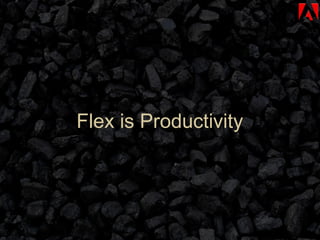 Flex is Productivity 