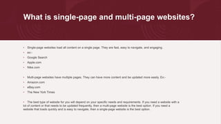 What is single-page and multi-page websites?
•
•
•
•
•
•
•
•
•
•
 