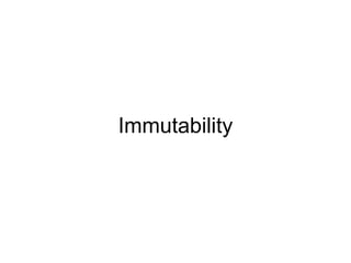 Immutability 