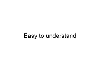 Easy to understand 