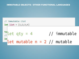 IMMUTABLE OBJECTS / OTHER FUNCTIONAL LANGUAGES
 