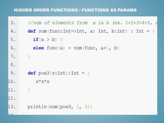 HIGHER ORDER FUNCTIONS / FUNCTIONS AS PARAMS
 