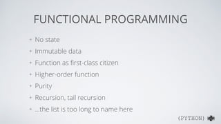 (PYTHON)( )
PROGRAMMING IN PYTHON
+ Imperative Programming
- Shell Scripting
+ Procedural Programming
- Languages with functions
+ Declarative Programming
- Functional Programming
 