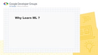 Why Learn ML ?
 