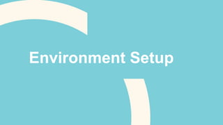 Environment Setup
 