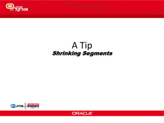 A Tip
Shrinking Segments
 