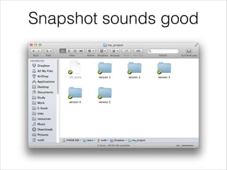 Snapshot sounds good

 