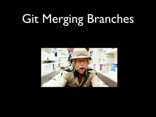 Git Merging Branches

 