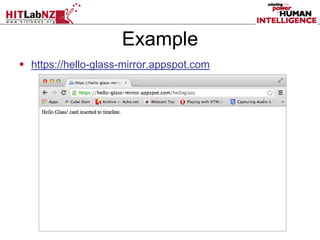 Example
 https://hello-glass-mirror.appspot.com
 
