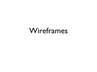 Wireframes
 