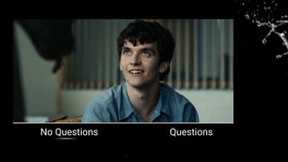 No Questions Questions
 