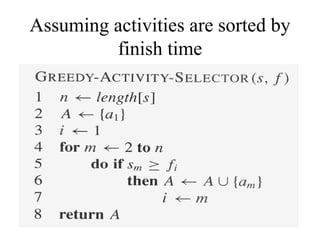 Assuming activities are sorted by
finish time
 