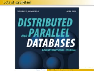Lots of parallelism




                      Gregory Diamos   CS264 - Dynamic Compilation   44/62
 