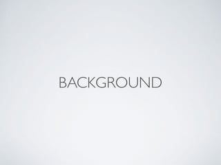 BACKGROUND
 