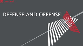 DEFENSE AND OFFENSE
 