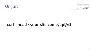 39
Or just
curl --head <your-site.com>/api/v1
 