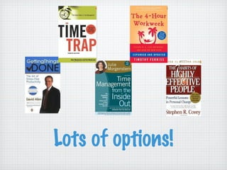 Lots of options!
 