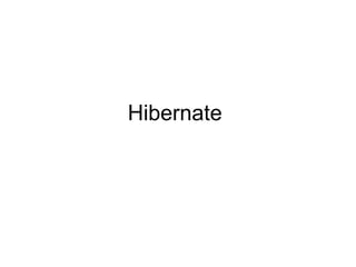 Hibernate
 