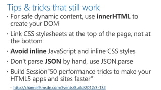 Tips & tricks that still work
http://channel9.msdn.com/Events/Build/2012/3-132
 