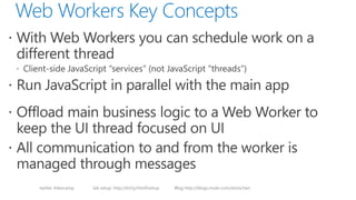 twitter #devcamp lab setup: http://bit.ly/html5setup Blog http://blogs.msdn.com/dorischen
 