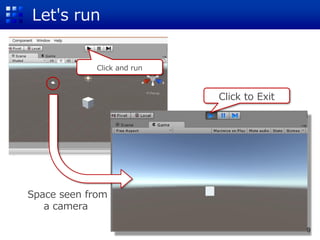 Let's run
Click and run
Click to Exit
Space seen from
a camera
9
 