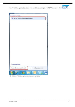 How To Build an Agentry based app from scratch connecting to a SAP ERP back-end – Part 1

15. Click on “Edit the system environment variables”

October 2013

9

 