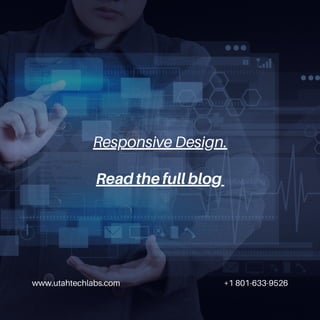 www.utahtechlabs.com +1 801-633-9526
Responsive Design.
Read the full blog
 
