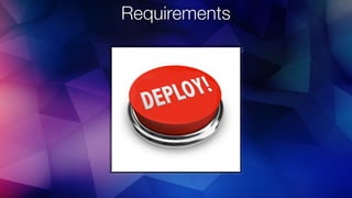 Requirements
 