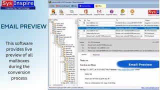 EMAIL PREVIEW
This software
provides live
preview of all
mailboxes
during the
conversion
process
 