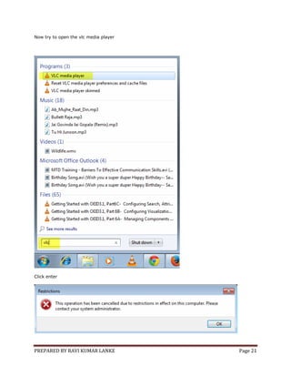 PREPARED BY RAVI KUMAR LANKE Page 21
Now try to open the vlc media player
Click enter
 