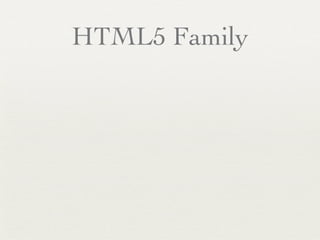 HTML5 Family
 