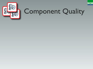 Component Quality
 