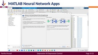 Partho Prosad Depression VS Depression Control Page 9/13
MATLAB Neural Network Apps
 