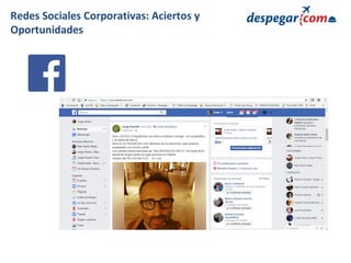 Redes Sociales Corporativas: Aciertos y
Oportunidades
https://www.facebook.com/workplace
 