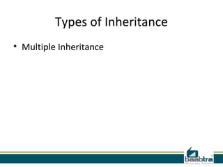 Types of Inheritance
• Multiple Inheritance
 