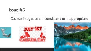 Issue #6
Course images are inconsistent or inappropriate
 
