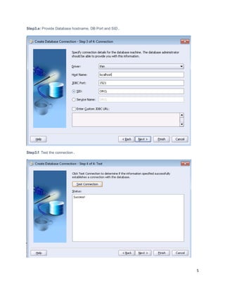 5
Step3.e: Provide Database hostname, DB Port and SID.
Step3.f: Test the connection.
 