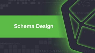 Schema Design
 