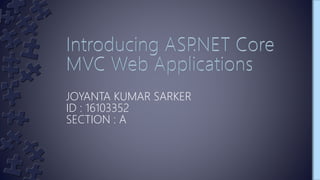 JOYANTA KUMAR SARKER
ID : 16103352
SECTION : A
 